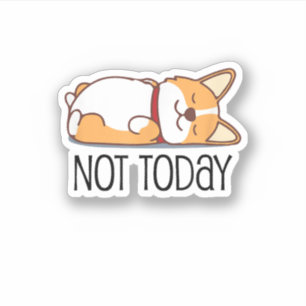 Cute Corgi Gift Funny Dog Lover Not Today Lazy 