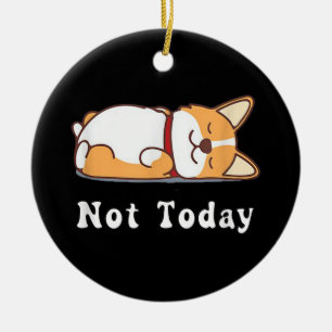 Cute Corgi Gift Funny Dog Lover Not Today Lazy Ceramic Tree Decoration