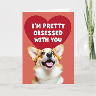 Cute Corgi I Am Obsessed With You Card