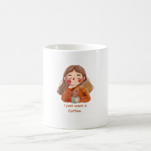 Cute Cosy Anime Girl I Just Want Coffee Lover  Mug