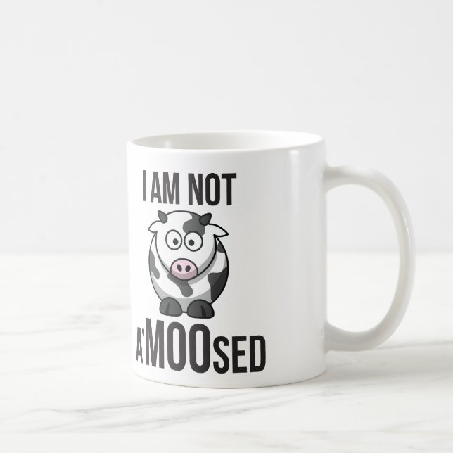 Cute Cow - I Am Not A'MOOsed Coffee Mug (Right)