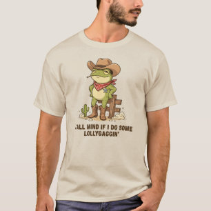Cute Cowboy Frog Lollygaggin' Western Frog Humor T-Shirt
