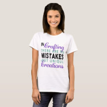 Cute Crafting T-Shirt No Mistakes Creation