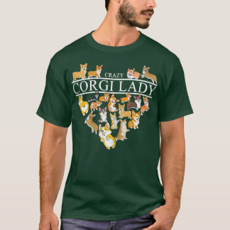 Cute Crazy Corgi Lady Dog Funny Dog Lover Gifts Fo T-Shirt