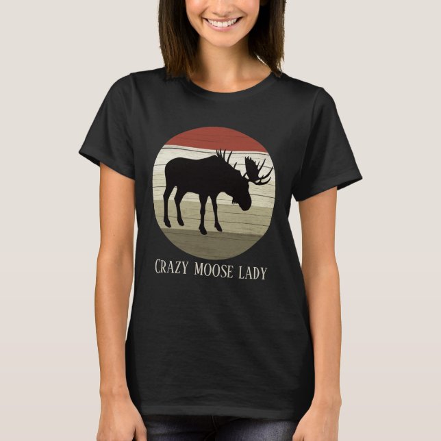 cute crazy moose lady add text T-Shirt (Front)