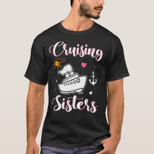 Cute Cruising Sisters Women Girls Trip Cruise Sail T-Shirt