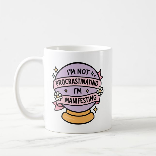 Cute Crystal Ball Quote I’m Not Procrastinating  Coffee Mug (Left)