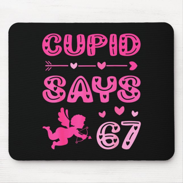 Cute Cud Says 67 Funny Meme Nk Valentine's Day  Mouse Mat (Front)