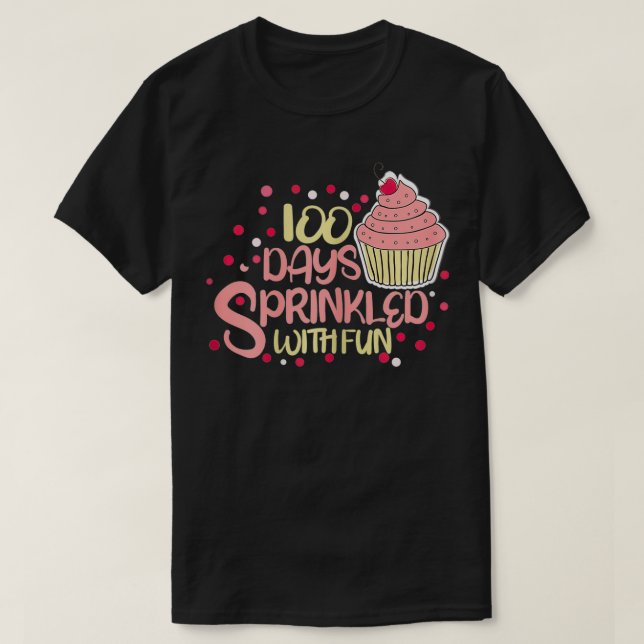 Cute cupcake 100 days sprinkled with fun girls fun T-Shirt (Design Front)