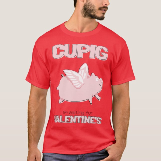 Cute Cupig Im waiting for Valentines T-Shirt (Front)