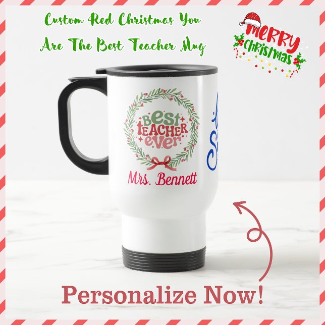 Cute Custom Christmas Best Teacher Ever Gift  Travel Mug (Creator Uploaded)