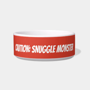 Cute Custom Pet Bowl – “Caution: Snuggle Monster”