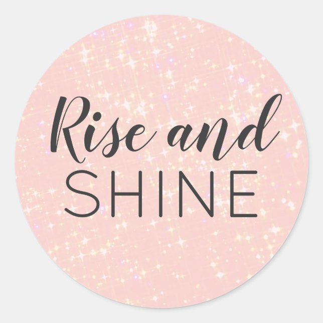 Cute Custom Text Rise and Shine Pink Sparkle Classic Round Sticker (Front)