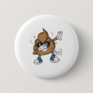 Cute Dabbing Poop Shirt - Funny Emoticon I Pooped  6 Cm Round Badge