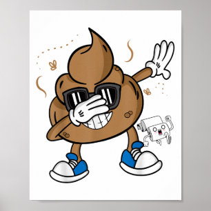 Cute Dabbing Poop Shirt - Funny Emoticon I Pooped  Poster
