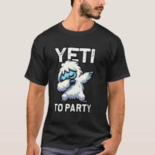 Cute Dabbing Yeti Funny I Am Yeti To Party T-Shirt