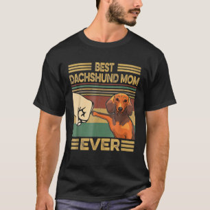 Cute Dachshund- Best Dog Mom Ever T-Shirt