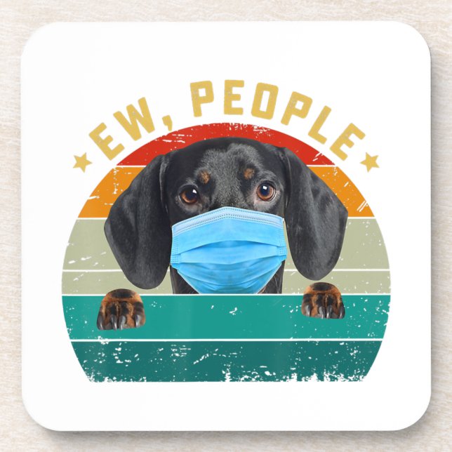 Cute Dachshund Dog Ew People Dog Wearing A Face Ma Coaster (Front)