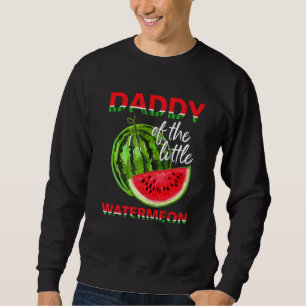 Cute Daddy Of The Little Watermelon Dad For Men Sweatshirt