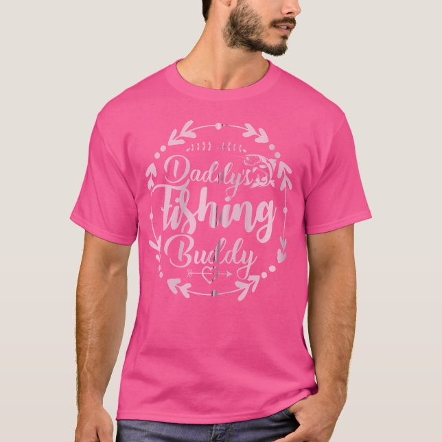 Cute Daddy'S Fishing Buddy Gear Pink For T-Shirt (Front)