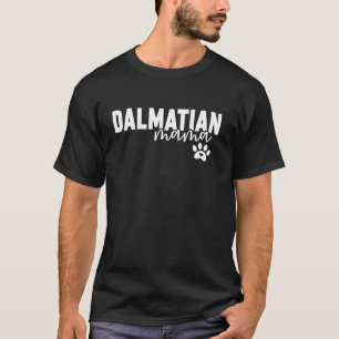 Cute Dalmatian Mama with Paw Print Dog  T-Shirt