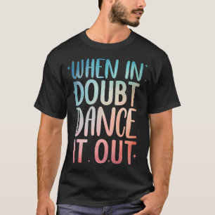 Cute Dance Design For Girls Women Dance Recital Cl T-Shirt