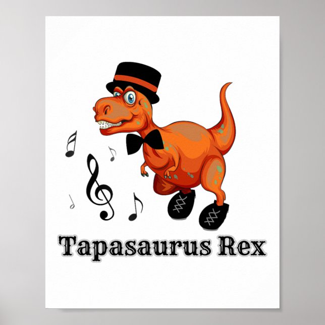 Cute Dancing Dinosaur Tap Dance Gift - Tapasaurus  Poster (Front)