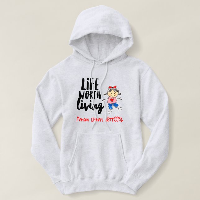 Cute DBT Linehan Life Worth Living | BPD Therapist Hoodie (Design Front)