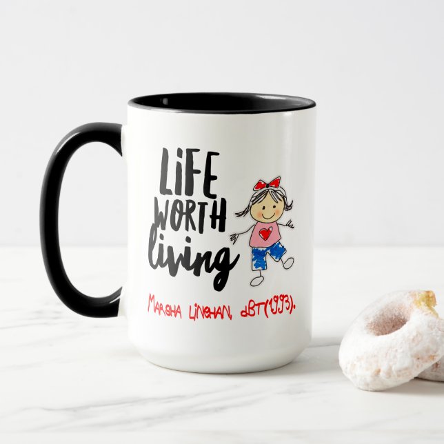 Cute DBT Linehan Life Worth Living | BPD Therapist Mug (With Donut)