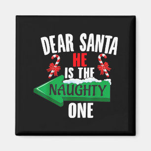 Cute Dear Santa He Is The Naughty One Couple Chris Magnet