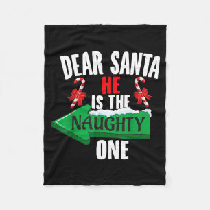 Cute Dear Santa She Is The Naughty One Couple Chri Fleece Blanket