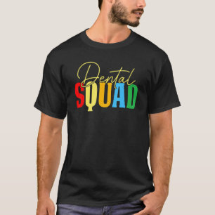 Cute Dentist Office And Hygienist Staff Dental Squ T-Shirt