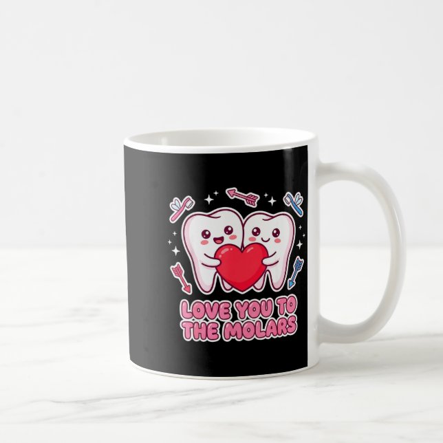 Cute Dentist Valentine Love You To The Molars Teet Coffee Mug (Right)
