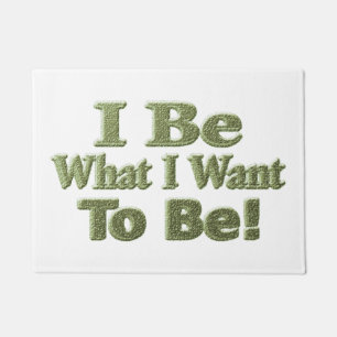 Cute Design About "I Be" Meant For You! T-Shirt To Doormat