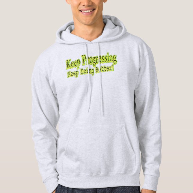 Cute Design About "Keep Progressing". Buy T-Shirt Hoodie (Front)