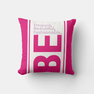 Cute Design Saying Be elegant Cushion