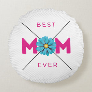 Cute Design Text Best Mum Ever for Mothers day Round Cushion