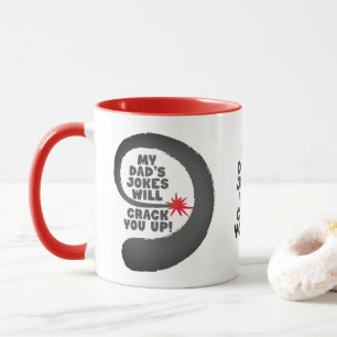 Cute Design Text My Dad's Jokes Will Crack You Up Mug