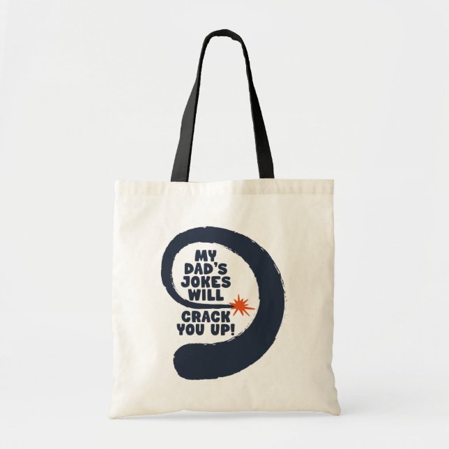 Cute Design Text My Dad's Jokes Will Crack You Up Tote Bag (Front)