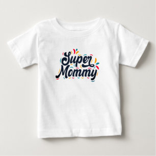Cute Design Typography Super Mummy Baby T-Shirt