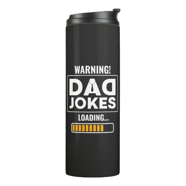 Cute Design Warning! Dad Joke Loading Thermal Tumbler (Rotated Left)