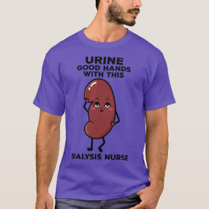 Cute Dialysis Nurse Urine Good Hands Pun T-Shirt