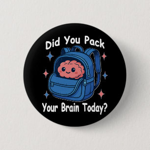 Cute “Did You Pack Your Brain Today?” Brain Pun 6 Cm Round Badge