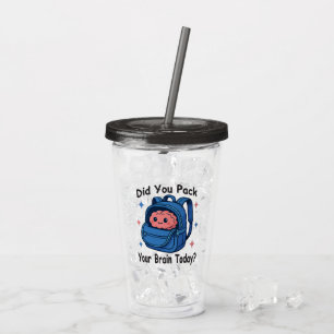 Cute “Did You Pack Your Brain Today?” Brain Pun Acrylic Tumbler