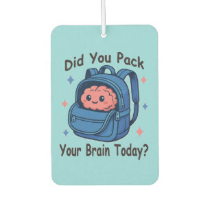 Cute “Did You Pack Your Brain Today?” Brain Pun Car Air Freshener