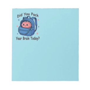 Cute “Did You Pack Your Brain Today?” Brain Pun Notepad