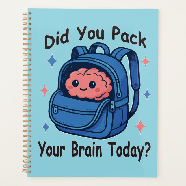 Cute “Did You Pack Your Brain Today?” Brain Pun Planner (Front)