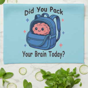 Cute “Did You Pack Your Brain Today?” Brain Pun Tea Towel