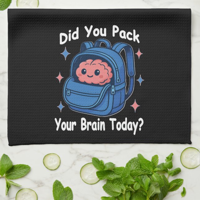 Cute “Did You Pack Your Brain Today?” Brain Pun Tea Towel (Folded)