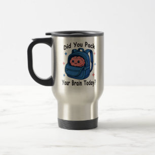Cute “Did You Pack Your Brain Today?” Brain Pun Travel Mug